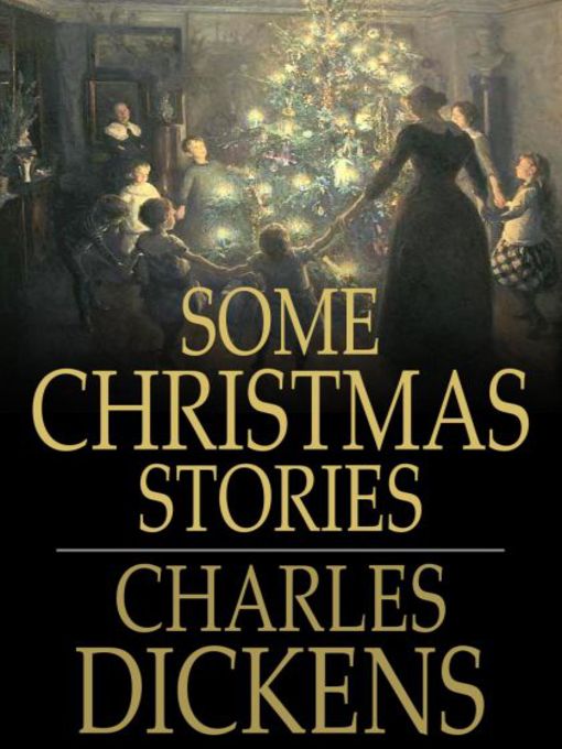 Title details for Some Christmas Stories by Charles Dickens - Available